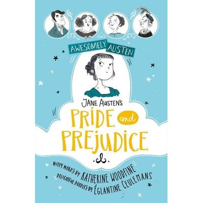 Awesomely Austen - Illustrated and Retold: Jane Austen's Pride and Prejudice, Taschenbuch von Katherine Woodfine,Jane Austen, Hachette Children's