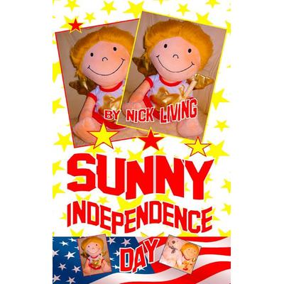 Sunny - Independence Day, Taschenbuch von Nick Living, BoD – Books on Demand, 978-3-7386-1579-1