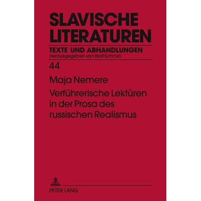 Verfuehrerische Lektueren in der Prosa des russischen Realismus, Gebundene Ausgabe von Maja Nemere, Peter Lang GmbH, Internationaler Verlag der