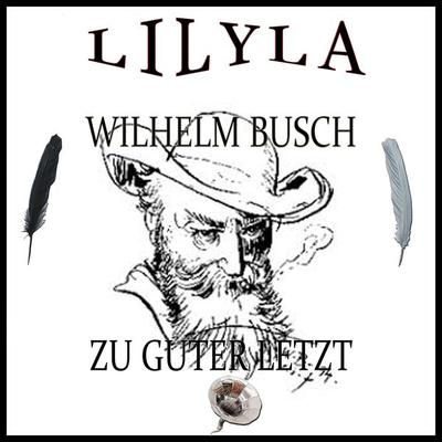 Zu guter Letzt - Wilhelm Busch, Audio, 9783959895828