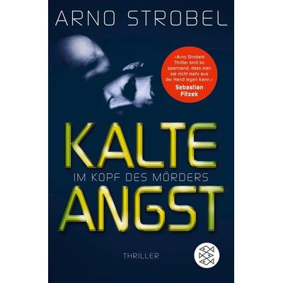 Im Kopf des Mörders - Kalte Angst, Taschenbuch von Arno Strobel, Fischer Taschenbuch Verlag