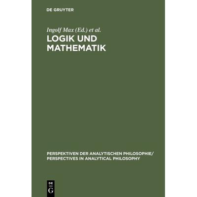 Logik und Mathematik, Gebundene Ausgabe von , De Gruyter, 978-3-11-014545-8