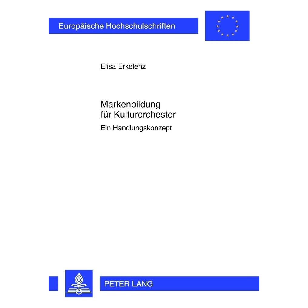 Peter Lang Markenbildung für Kulturorchester (Deutsch, Softcover, Elisa Erkelenz) (35142163)