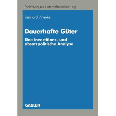 Dauerhafte Güter, Taschenbuch von Reinhard Wienke, Betriebswirtschaftlicher Verlag Gabler, 978-3-409-18713-8