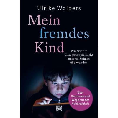 Mein fremdes Kind, Taschenbuch von Ulrike Wolpers, Benevento, 978-3-7109-0125-6