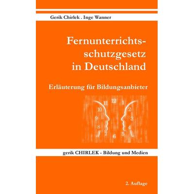 Fernunterrichtsschutzgesetz in Deutschland - Erläuterung für Bildungsanbieter, Taschenbuch von Claudine Hirschmann,Inge Wanner, BoD – Books on Demand,