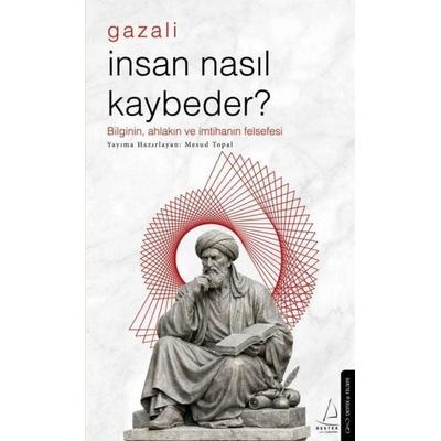 Insan Nasil Kaybeder? - Gazali, Taschenbuch von Imam Gazali, Destek Yayinevi