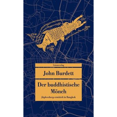 Der buddhistische Mönch, Taschenbuch von John Burdett, Unionsverlag