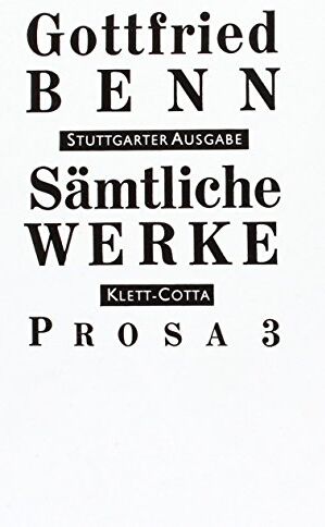 Gottfried Benn - Sämtliche Werke. Stuttgarter Ausgabe.: Sämtliche Werke Bd. 5: Prosa 3 - Preis vom 12.10.2026 11:37:12 h