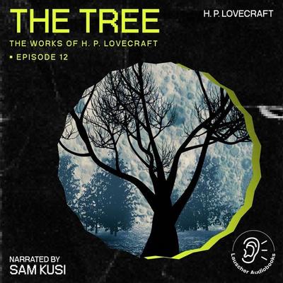 The Tree (The Work of H. P. Lovecraft, Episode 12) - Howard Ph. Lovecraft, Audio, 9783711905703