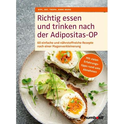 Richtig essen und trinken nach der Adipositas-OP, Taschenbuch von Dipl. Oec. Troph. Anne Iburg, Humboldt Verlag, 978-3-8426-3178-6