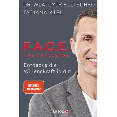 F.A.C.E. the Challenge, Taschenbuch von Wladimir Klitschko,Tatjana Kiel, Ariston, 978-3-424-20240-3