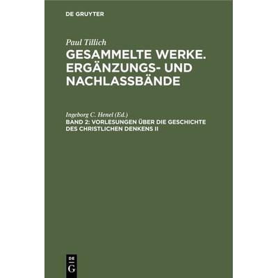 Vorlesungen über die Geschichte des christlichen Denkens II, Gebundene Ausgabe von , De Gruyter, 978-3-11-235709-5