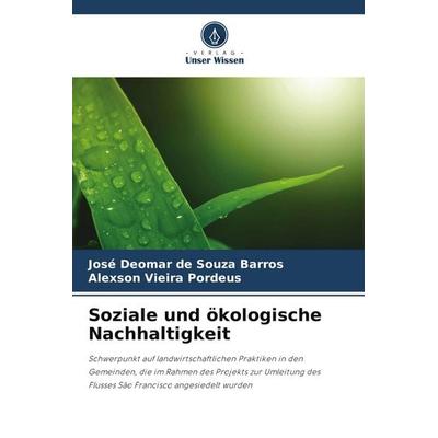 Soziale und ökologische Nachhaltigkeit, Taschenbuch von José Deomar de Souza Barros,Alexson Vieira Pordeus, Verlag Unser Wissen, 978-620-8-59136-6