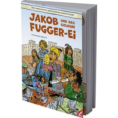 Jakob und das goldene Fugger-Ei, Taschenbuch von Michael Moratti, Edition Helden, 978-3-949866-18-0