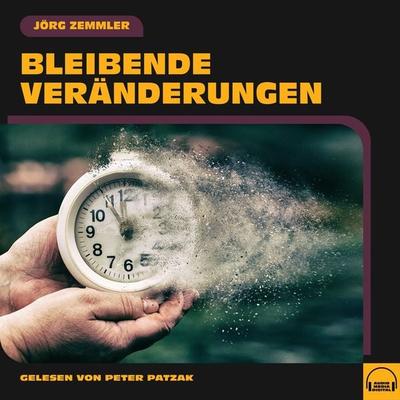 Bleibende Veränderungen - Jörg Zemmler, Audio, 9783991570400