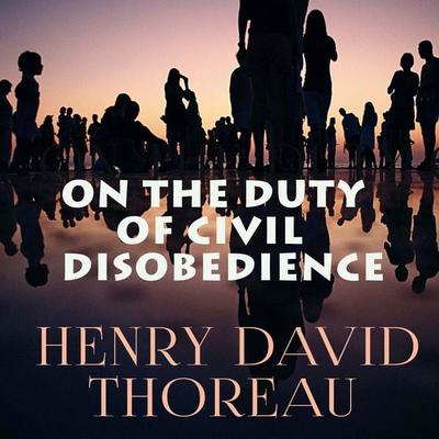 On the Duty of Civil Disobedience - Henry David Thoreau, Audio, 4069828027299