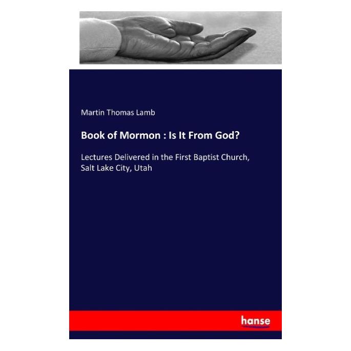 Hansebooks Book of Mormon : Is It From God? (Englisch, Softcover, Martin Thomas Lamb) (55902590)
