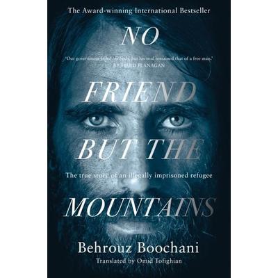 No Friend but the Mountains, Taschenbuch von Behrouz Boochani, Pan MacMillan, 978-1-5290-2848-5