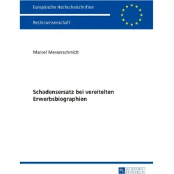 Schadensersatz bei vereitelten Erwerbsbiographien, Fachbücher von Marcel Messerschmidt