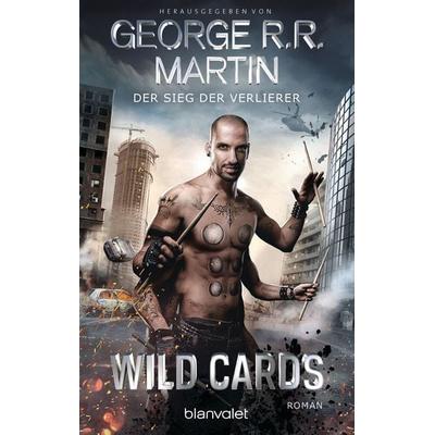 Wild Cards - Der Sieg der Verlierer, Taschenbuch von George R.R. Martin, Blanvalet, 978-3-7341-6129-2