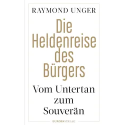 Die Heldenreise des Bürgers, Sachbücher von Raymond Unger