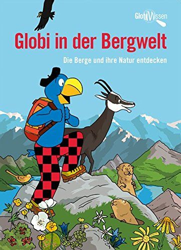David Coulin - Globi in der Bergwelt: Globi Wissen Band 10 - Preis vom 09.10.2026 07:28:09 h