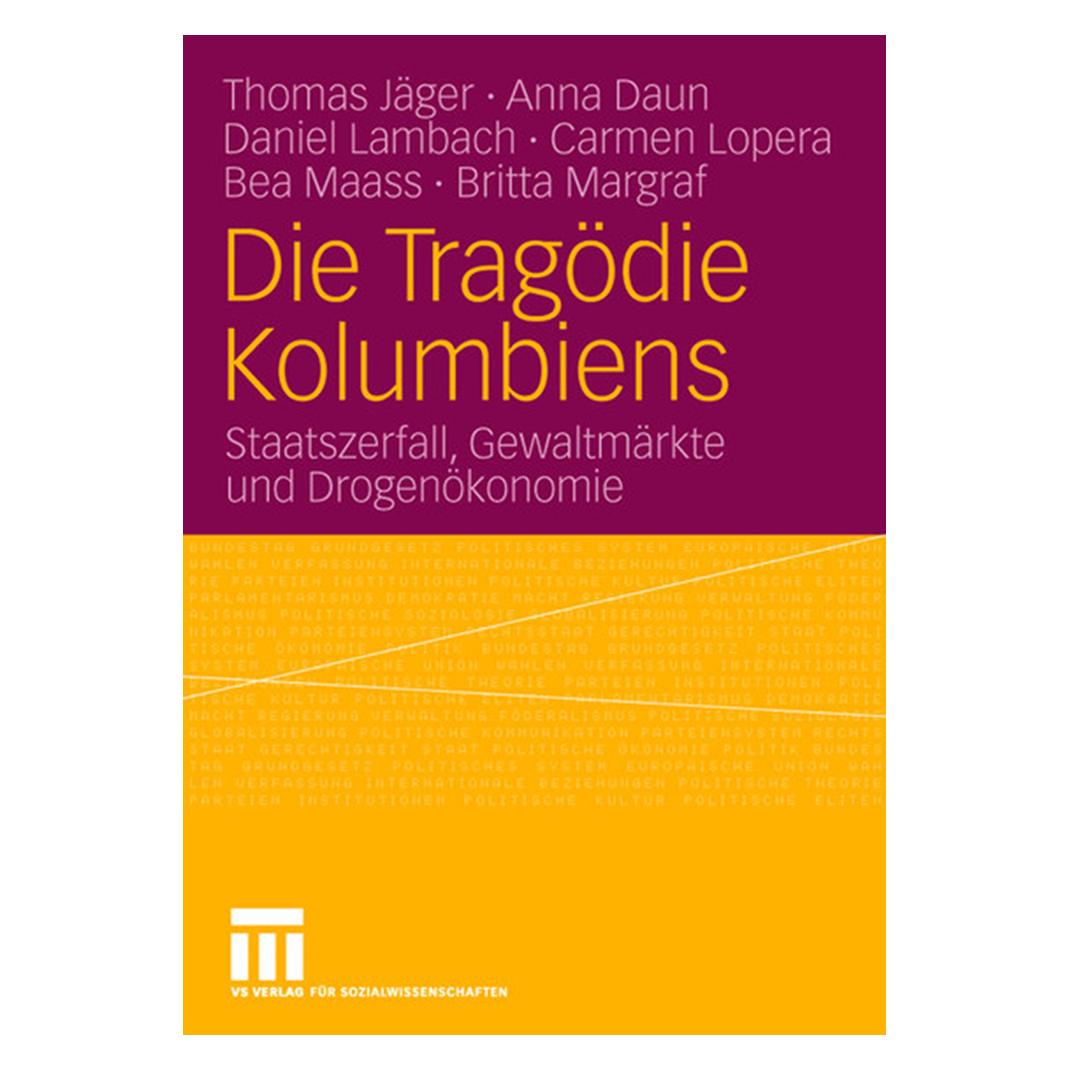 VS Die Tragödie Kolumbiens (Deutsch, Softcover, Anna Daun, Bea Maass, Britta Margraf, Carmen Lopera, Daniel Lambach, Thomas Jäger) (8239651)
