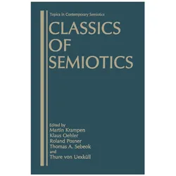 Classics of Semiotics, Fachbücher von Klaus Oehler, Thomas A. Sebeok, Martin Krampen, Thure Uexküll, Roland Posner