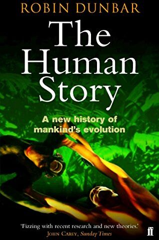 Robin Dunbar - The Human Story: A New History of Mankind's Evolution - Preis vom 09.10.2026 07:28:09 h