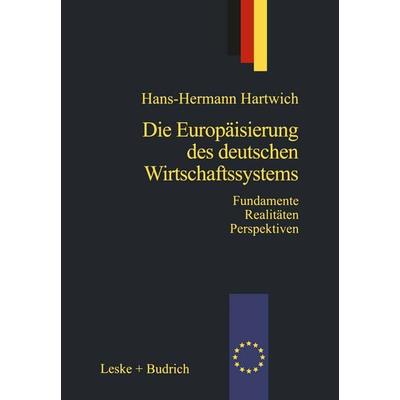 Die Europäisierung des deutschen Wirtschaftssystems, Taschenbuch von Hans-Herman Hartwich, VS Verlag für Sozialwissenschaften, 978-3-322-93345-4