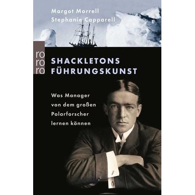Shackletons Führungskunst, Taschenbuch von Margot Morrell,Stephanie Capparell, Rowohlt Taschenbuch, 978-3-499-61548-1
