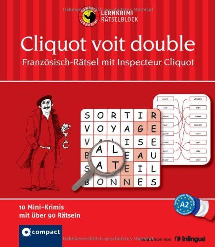 Tim Pirard - Cliquot voit double. Compact Lernkrimi-Rätselblock: Französisch-Rätsel mit Inspecteur Cliquot. Niveau A2 - Preis vom 15.10.2026 23:06:25 h