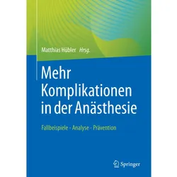 Mehr Komplikationen in der Anästhesie, Fachbücher von Matthias Hübler