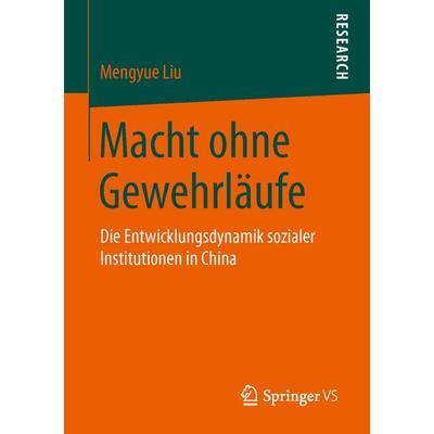 Macht ohne Gewehrläufe, Taschenbuch von Mengyue Liu, Springer Fachmedien Wiesbaden GmbH, 978-3-658-10859-5