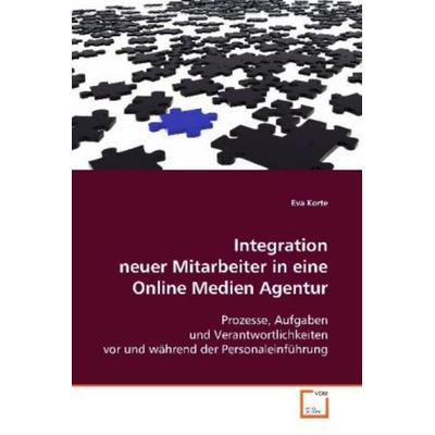 Korte, E: Integration neuer Mitarbeiter in eine Online Medie, Taschenbuch von Eva Korte, VDM, 978-3-639-08583-9