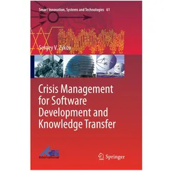 Crisis Management for Software Development and Knowledge Transfer, Fachbücher von Sergey V. Zykov