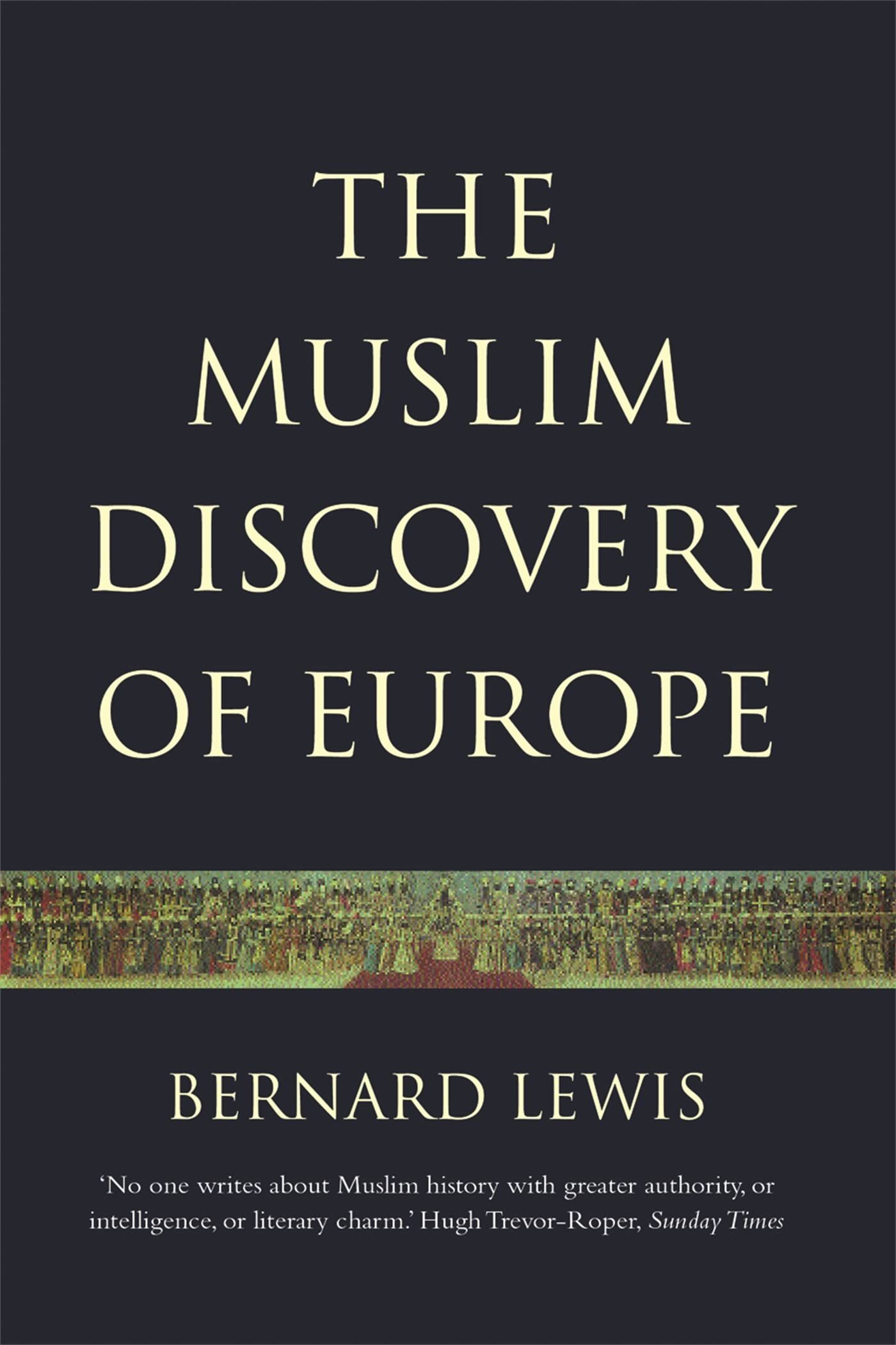 Bernard Lewis - The Muslim Discovery Of Europe - Preis vom 09.10.2026 07:28:09 h