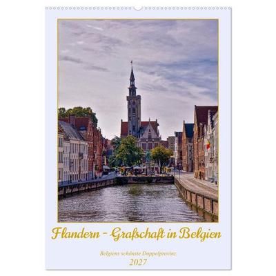 Flandern - Grafschaft in Belgien (Wandkalender 2027 DIN A2 hoch), CALVENDO Monatskalender