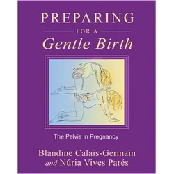 Preparing for a Gentle Birth, Ratgeber von Blandine Calais-Germain, Núria Vives Parés