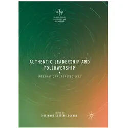 Authentic Leadership and Followership, Fachbücher von Dorianne Cotter-Lockard