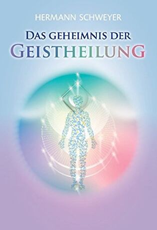 Hermann Schweyer - Das Geheimnis der Geistheilung - Preis vom 09.10.2026 07:28:09 h