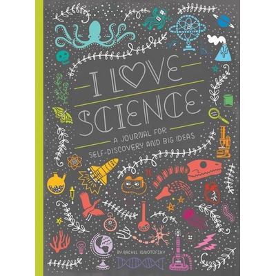 I Love Science: A Journal for Self-Discovery and Big Ideas, Taschenbuch von Rachel Ignotofsky, Penguin Random House, 978-1-60774-980-6