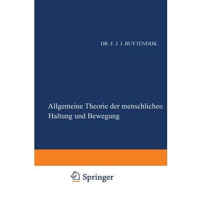 Allgemeine Theorie der Menschlichen Haltung und Bewegung, Taschenbuch von Frederik J.J. Buytendijk, Springer Berlin, 978-3-642-85549-8