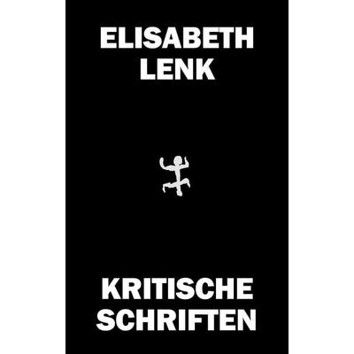 Kritische Schriften, Gebundene Ausgabe von Elisabeth Lenk, Matthes & Seitz, 978-3-7518-5254-8