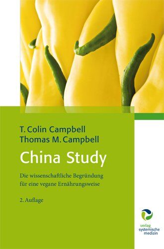Campbell, T. Colin - China Study: Die wissenschaftliche Begründung für eine vegane Ernährungsweise - Bio - Preis vom 12.10.2026 11:37:12 h