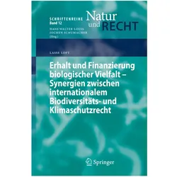 Erhalt und Finanzierung biologischer Vielfalt - Synergien zwischen internationalem Biodiversitäts- u, Fachbücher von Lasse Loft