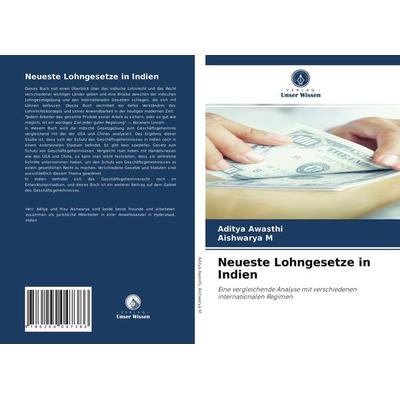 Neueste Lohngesetze in Indien, Taschenbuch von Aditya Awasthi,Aishwarya M., Verlag Unser Wissen, 978-620-4-04738-6