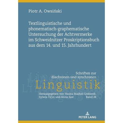Textlinguistische und phonematisch-graphematische Untersuchung der Achtvermerke im Schweidnitzer Proskriptionsbuch aus dem 14. und 15. Jahrhundert,