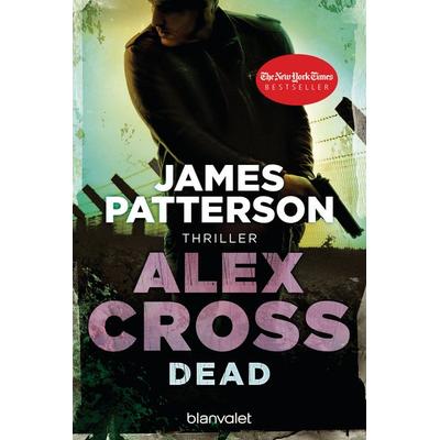 Dead / Alex Cross Band 13, Taschenbuch von James Patterson, Blanvalet, 978-3-442-37204-1
